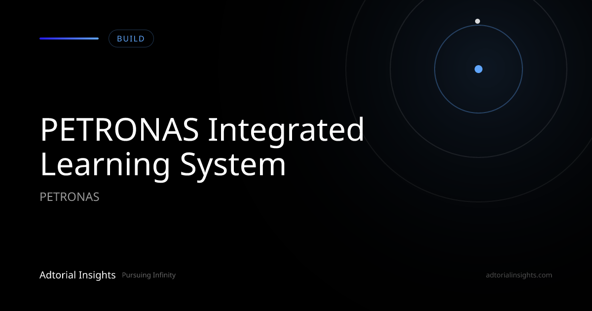 PETRONAS Integrated Learning System for PETRONAS | Adtorial Insights